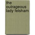 The Outrageous Lady Felsham