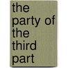 The Party Of The Third Part by Samuel Gompers