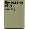 The Passion of Tasha Darsky door Yael Goldstein Love