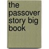 The Passover Story Big Book door Anita Ganeri