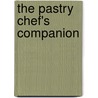 The Pastry Chef's Companion by Laura Halpin Rinsky