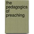 The Pedagogics Of Preaching
