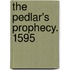 The Pedlar's Prophecy. 1595