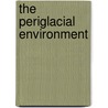 The Periglacial Environment door Paul Williams