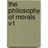 The Philosophy of Morals V1