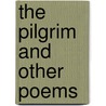 The Pilgrim And Other Poems by Sophie Jewett