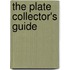 The Plate Collector's Guide