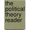 The Political Theory Reader by Paul Schumaker