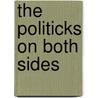 The Politicks On Both Sides by William Pulteney Bath