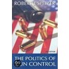 The Politics Of Gun Control door Robert J. Spitzer