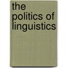 The Politics Of Linguistics door Frederick J. Newmeyer