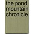 The Pond Mountain Chronicle