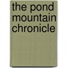 The Pond Mountain Chronicle door Mary Lee Cooper