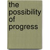 The Possibility Of Progress by Mark Braund