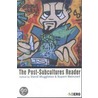 The Post-Subcultures Reader by David Muggleton