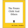 The Potato Child And Others door Mrs Charles J. Woodbury