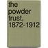 The Powder Trust, 1872-1912
