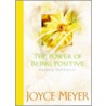 The Power of Being Positive door Joyce Meyer