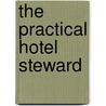 The Practical Hotel Steward door John Tellman