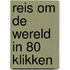 Reis om de wereld in 80 klikken