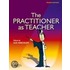 The Practitioner As Teacher