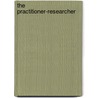 The Practitioner-Researcher door Peter Jarvis