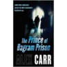 The Prince Of Bagram Prison by Alex Carr