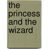 The Princess And The Wizard by Julia Donaldson