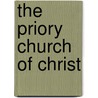 The Priory Church Of Christ door Mackenzie Edward C. Walcott