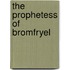The Prophetess Of Bromfryel