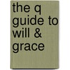 The Q Guide to Will & Grace by Corinne Marshall