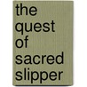 The Quest Of Sacred Slipper door Sax Rohmer