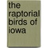 The Raptorial Birds Of Iowa