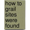 How to grail sites were found by Werner Greub