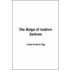 The Reign Of Andrew Jackson