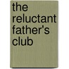 The Reluctant Father's Club door Nick Duerden