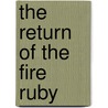 The Return Of The Fire Ruby door Iris Button