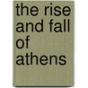 The Rise And Fall Of Athens door Plutarch