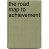 The Road Map To Achievement door Stone Spicer