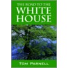 The Road To The White House by Tom Parnell
