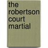 The Robertson Court Martial door Arthur Masterson Robertson
