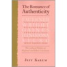 The Romance Of Authenticity door Jeff Karem
