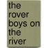 The Rover Boys On The River