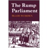 The Rump Parliament 1648-53 door Blair Worden