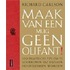 Maak van een mug geen olifant!