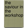 The Saviour In The Workshop door John Dawson