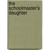 The Schoolmaster's Daughter by Dorothy Eden