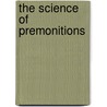 The Science of Premonitions door M.D. Larry Dossey