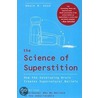 The Science of Superstition by Bruce M. Hood
