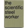 The Scientific Steel Worker door Ozro A. Westover